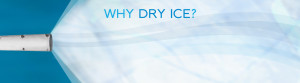 Polar Clean Dry Ice Blasting - Why Dry Ice