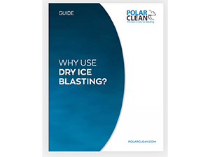 Why Use Dry Ice Blasting Guide